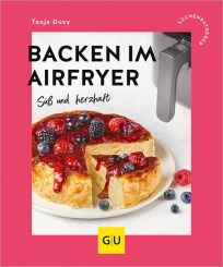 GU Backen im Airfryer Gu Küchenratgeber 