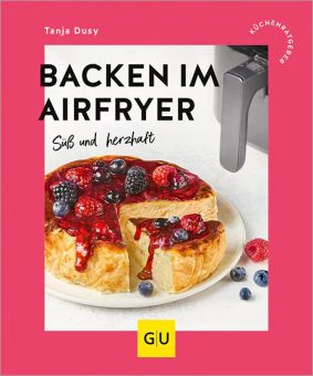 GU Backen im Airfryer Gu Küchenratgeber 